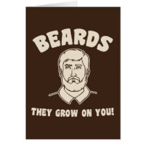 Beards they grow on you! greeting cards