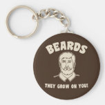 Beards they grow on you! keychain