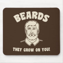 Beards they grow on you! mouse pads