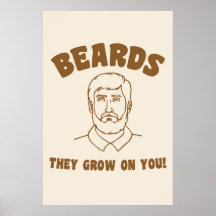 Beards they grow on you! poster