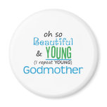 Beautiful and Young Godmother magnets