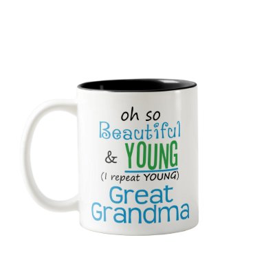 Beautiful and Young Great Grandma Coffee Mugs by MyGrandparentsRock