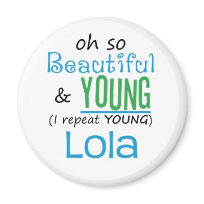 Beautiful and Young Lola Magnet by MyGrandparentsRock