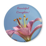 Beautiful Daughter! magnets Pink Lily Flower