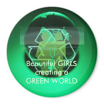 Beautiful Girls...Green World Recycle Magnet