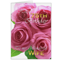 Beautiful Roses 75th birthday for my wife Card