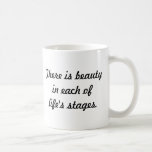 Beauty in LIfe Coffee Mug