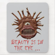 Beauty Is In the Eye ...