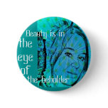 Beauty is in the eye of me button
