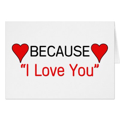 Because I Love You by RighteousTees