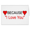 Because I Love You cards