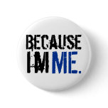 Because I'm ME Pin