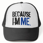 Because I'm ME Hat