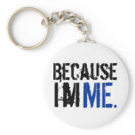 Because I'm ME Key Chain
