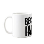 Because I'm ME Mugs