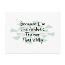 Because I'm the Athletic Trainer Postcard