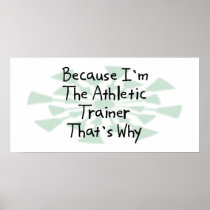 Because I'm the Athletic Trainer Print