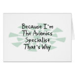 Because I'm the Avionics Specialist Greeting Cards