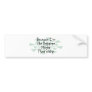 Because I'm the Bagpipe Player Bumper Sticker