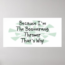 Because I'm the Boomerang Thrower Poster