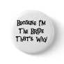 Because I'm the Bride