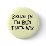 Because I'm the Bride Tshirts and Gifts