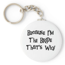 Because I'm the Bride Tshirts and Gifts