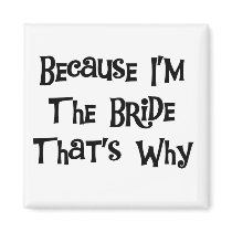 Because I'm the Bride Tshirts and Gifts