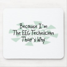 Because I'm the EEG Technician Mouse Mats