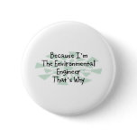 Because I'm the Environmental Engineer Button