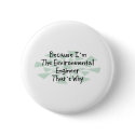 Because I'm the Environmental Engineer buttons