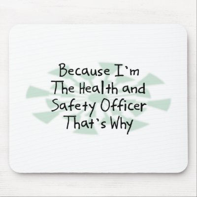 Because I'm the Health and Safety Officer Mouse Mat by busybrain