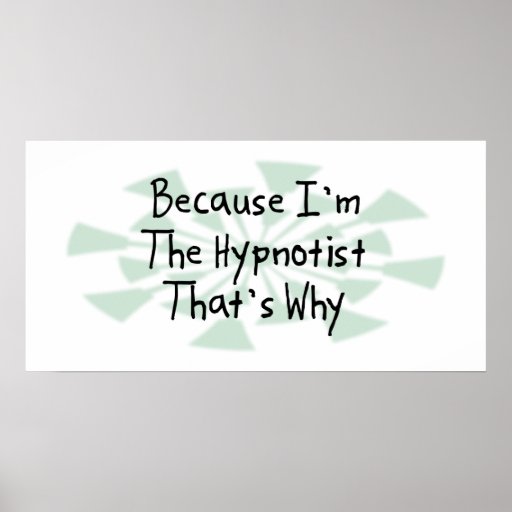 Because I'm the Hypnotist Posters