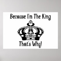 Because I'm The King That's Why!
