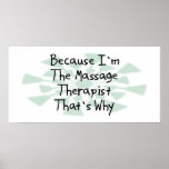 Because I'm the Massage Therapist Print