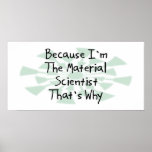 Because I'm the Material Scientist Posters