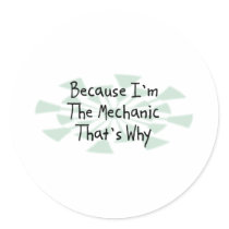 Because I'm the Mechanic Stickers