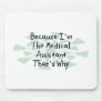 Because I'm the Medical Assistant Mouse Mats