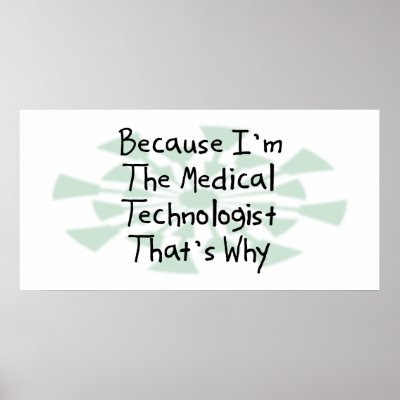 Because I'm the Medical Technologist Posters by busybrain