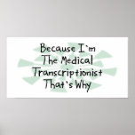 Because I'm the Medical Transcriptionist Poster