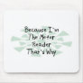 Because I'm the Meter Reader Mouse Pads