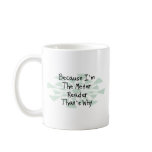 Because I'm the Meter Reader Coffee Mug