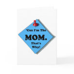 BECAUSE I'M THE MOM/MOTHER'S DAY CARDS