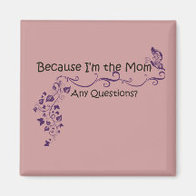 Because I'm the Mum, Mother's Day Magnet