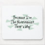 Because I'm the Nutritionist Mouse Mats