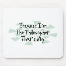 Because I'm the Philosopher Mouse Mats
