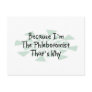 Because I'm the Phlebotomist Post Cards