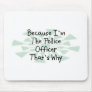 Because I'm the Police Officer Mouse Pads