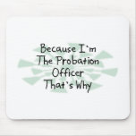 Because I'm the Probation Officer mousepads