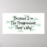Because I'm the Programmer posters